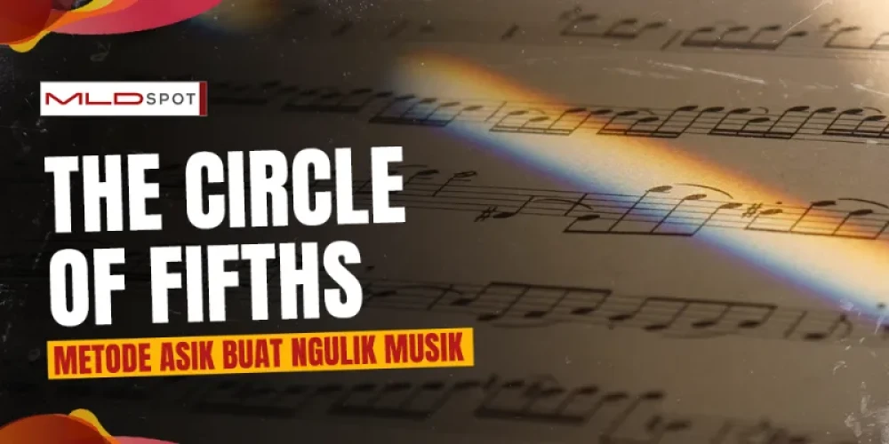 Mengenal Circle of Fifths, Biar Makin Jago Ngulik Musik!
